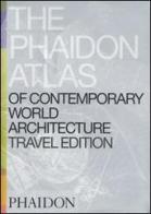The Phaidon atlas of contemporary world architecture. Travel edition edito da Phaidon