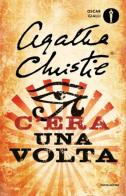 C'era una volta di Agatha Christie edito da Mondadori