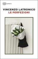 Le perfezioni di Vincenzo Latronico edito da Einaudi