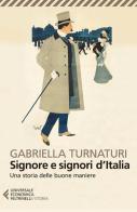 Signore e signori d'Italia. Una storia delle buone maniere di Gabriella Turnaturi edito da Feltrinelli