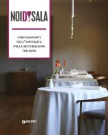 Noi di sala. I protagonisti dell'ospitalità nella ristorazione italiana edito da Giunti Editore
