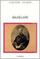 Baudelaire di Claude Pichois, Jean Ziegler edito da Il Mulino