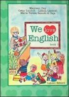 We love english vol.1 di Maureen Clay, Cetty Landolfi, Liliana Landolfi edito da Liguori