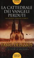 La cattedrale dei vangeli perduti di Fabio Delizzos edito da Newton Compton Editori