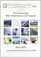 Conto nazionale delle infrastrutture e dei trasporti 2003 edito da Ist. Poligrafico dello Stato