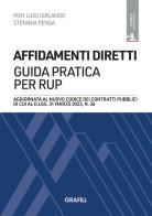 Affidamenti diretti: guida pratica per RUP. Con app di Pier Luigi Girlando, Stefania Pensa edito da Grafill