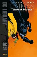 Vittoria oscura. Batman di Jeph Loeb, Tim Sale edito da Panini Comics