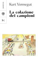 La colazione dei campioni di Kurt Vonnegut edito da Bompiani
