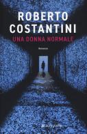 Una donna normale di Roberto Costantini edito da Longanesi