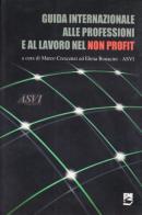 Guida internazionale alle professioni e al lavoro nel non profit di Marco Crescenzi, Elena Bonacini edito da EMI