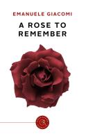 A Rose To Remember di Emanuele Giacomi edito da bookabook