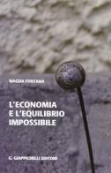L' economia e l'equilibrio impossibile di Magda Fontana edito da Giappichelli