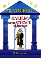 Galileo and the science of his time di Cinzia Rando, John Betti edito da Touring Junior
