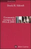 L' economia europea dal 1914 al 2000 di Derek H. Aldcroft edito da Laterza