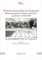 Il lavoro femminile in Campania. Rappresentazioni tra diritto, letteratura e audiovisivi (1945-2025) edito da Edizioni ETS