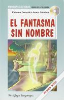 Fantasma sin nombre. Con CD (El) di Carmen Gonzáles edito da La Spiga Languages