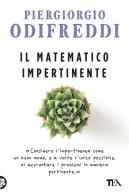 Il matematico impertinente di Piergiorgio Odifreddi edito da TEA