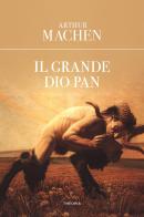 Il grande dio Pan di Arthur Machen edito da Edizioni Theoria