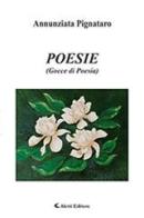 Poesie (gocce di poesia) di Annunziata Pignataro edito da Aletti