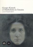 Giorgio Kienerk e il simbolismo in Toscana edito da Pacini Editore