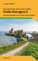 Guida alle più belle ciclovie e piste ciclabili in Emilia Romagna vol.2 di Claudio Pedroni edito da Ediciclo
