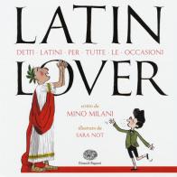 Latin lover. Detti latini per tutte le occasioni di Mino Milani edito da Einaudi Ragazzi