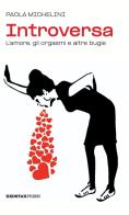 Introversa. L'amore, gli orgasmi e altre bugie di Paola Michelini edito da Red Star Press