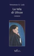 La tela di Ulisse di Vincenzo U. Luly edito da Meligrana Giuseppe Editore