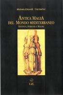 Antica magia del mondo mediterraneo. Divinità, streghe e maghi di Michela Chiarelli, Titti Bellini edito da Cerchio della Luna