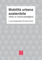 Mobilità urbana sostenibile. Verso un nuovo paradigma edito da Libreria Editrice Cafoscarina
