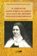 Il vissuto di S. Teresa di Lisieux alla luce del metodo teologico-decisionale edito da Pontificia Univ. Gregoriana