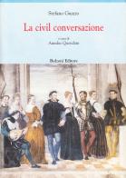 Stefano Guazzo «La civil conversazione» I. Testo e appendice II. Apparati: note e indici vol.2 edito da Bulzoni