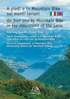 A piedi e in montain bike sui monti lariani-On foot and by mountain bike in the mountains of the Lario. Ediz. bilingue edito da Editrice Lariologo