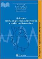 Il sistema renina-angiotensina-aldosterone e rischio cardiovascolare di Claudio Borghi, D. Degli Esposti, S. Bacchelli edito da Primula Multimedia