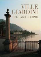Ville e giardini del lago di Como di Enzo Pifferi edito da Enzo Pifferi editore