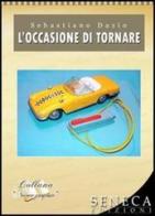 L' occasione di tornare di Sebastiano Dazio edito da Seneca Edizioni