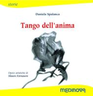 Tango dell'anima di Daniela Spalanca edito da Medinova Onlus