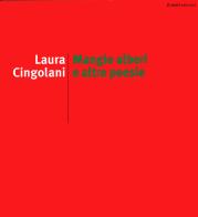 Mangio alberi e altre poesie di Laura Cingolani edito da edizioni del verri