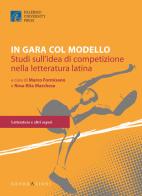 In gara col modello. Studi sull'idea di competizione nella letteratura latina. Un libro per Giusto Picone edito da Palermo University Press