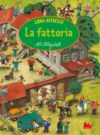 La fattoria. Libro-affresco. Ediz. a colori di Ali Mitgutsch edito da Gallucci
