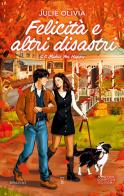Felicità e altri disastri. If it makes you happy di Julie Olivia edito da Newton Compton Editori