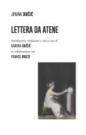 Lettera da Atene di Jovan Ducic edito da la Bussola