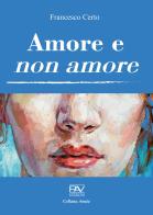Amore e non amore di Francesco Certo edito da Pav Edizioni