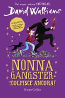 Nonna gangster colpisce ancora di David Walliams edito da HarperCollins Italia