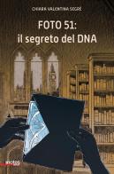 Foto 51: il segreto del DNA. Ediz. ad alta leggibilità di Chiara Segre edito da Notes Edizioni