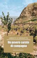 Un povero curato di campagna di Umberto Di Benedetto edito da Volturnia Edizioni