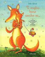 Ti voglio bene anche se.... Ediz. illustrata di Debi Gliori edito da Mondadori