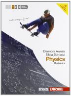 Physics. Per le Scuole superiori. Con espansione online vol.1 di Eleonora Anzola, Silvia Borracci edito da Zanichelli