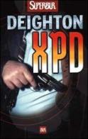 XPD di Len Deighton edito da Rizzoli