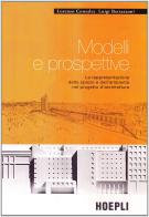 Modelli e prospettive di Lorenzo Consalez, Luigi Bertazzoni edito da Hoepli